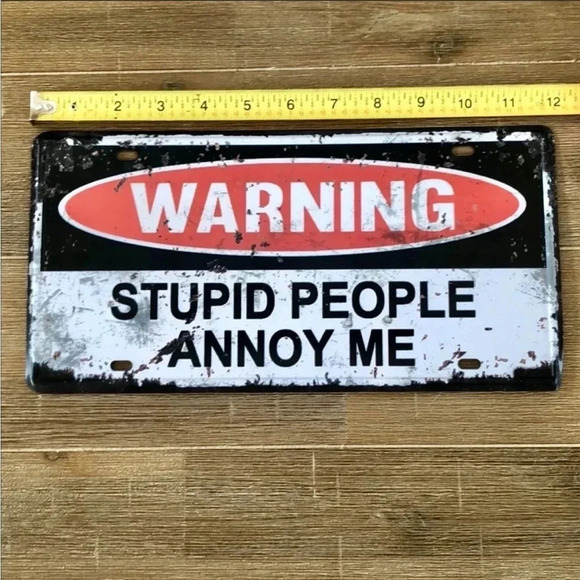 “WARNING” Stupid People Annoy Me Tin Art Wall Sign NEW - Picture 2 of 9